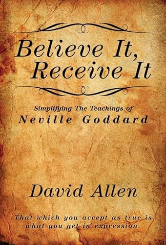 Believe It, Receive It - Simplifying The Teachings of Neville Goddard von Shanon Allen